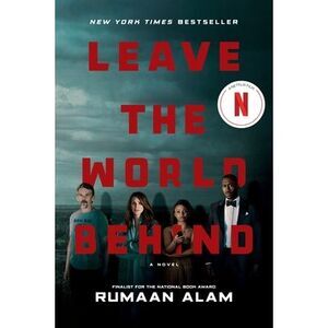 Leave the World Behind [Movie Tie-In] -- Rumaan Alam